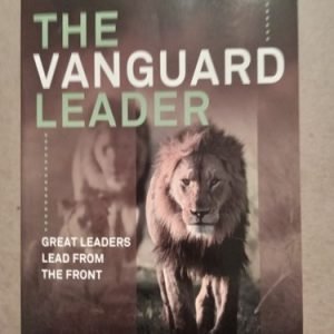 Vanguard Leader : Great Leaders Lead from the Front by William Valmyr (2020,...