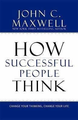 How Successful People Think: Change Your Thin- hardcover, Maxwell, 9781599951683