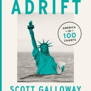 Adrift: America in 100 Charts - Hardcover By Galloway, Scott - GOOD