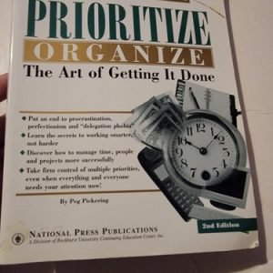 "Prioritize Organize-The Art of Getting It Done" 2nd Ed. Peg Pickering Paperback