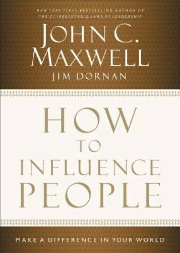 How to Influence People: Make a Difference in Your World - Hardcover - GOOD