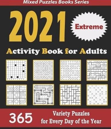 2021 Activity Book for Adults: 365 Extreme Variety Puzzles for Every Day of the
