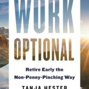 Work Optional: Retire Early the Non-Penny-Pinching Way - Paperback - GOOD