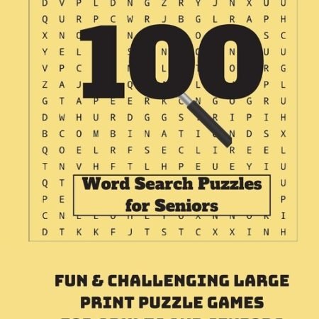 100 Word Search Puzzles For Seniors: Fun & Challenging Large Print Puzzle G...
