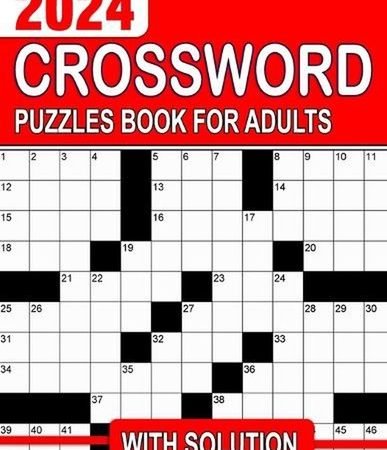 2024 Crossword Puzzles Book For Adults With Solution: Sharpen Your Wits with a C