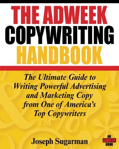 The Adweek Copywriting Handbook: The Ultimate Guide to Writing Powerful Adverti,