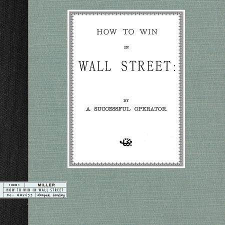 (1881) How to Win in Wall Street by A Successful Operator (Joaquin Miller)