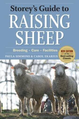 Storey's Guide to Raising Sheep, 4th Edition: Breeding, Care, Facilities - GOOD