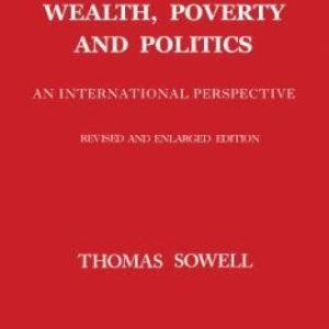 Wealth, Poverty and Politics - Hardcover By Sowell, Thomas - GOOD