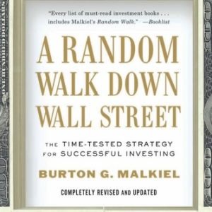A Random Walk Down Wall Street: The Time-Tested Strategy for Successful Inve...