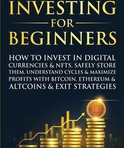 Cryptocurrency Investing For Beginners: How To Invest In Digital Currencies&...