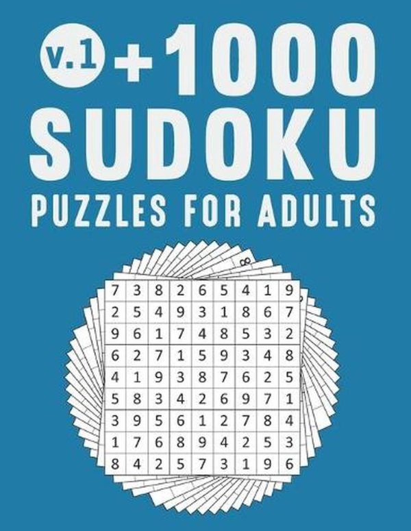 +1000 Sudoku Puzzles for Adults: 9 x 9 Classic Puzzle From Very Easy To Very Har