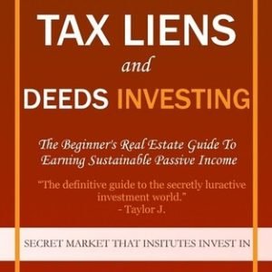 Your Great Book Of Tax Liens And Deeds Investing: The Beginner's Real Estat...