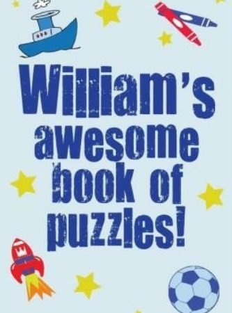 William's Awesome Book Of Puzzles!: Children's Puzzle Book Containing 20 Un...