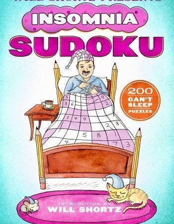 Will Shortz Presents Insomnia Sudoku: 200 Can't Sleep Puzzles by Shortz, Will