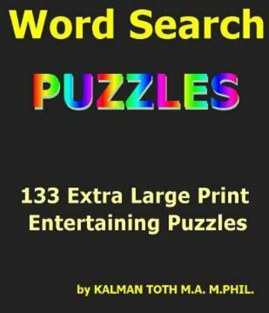Word Seach Puzzles: 133 Extra Large Print Entertaining Puzzles by Toth, Kalma...