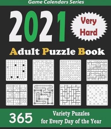 2021 Adult Puzzle Book: 365 Very Hard Variety Puzzles for Every Day of the Year: