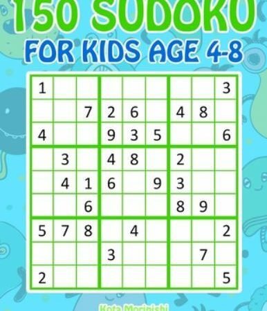 150 Sudoku for Kids Ages 4-8: Sudoku With Cute Monster Books for Kids by Mori...