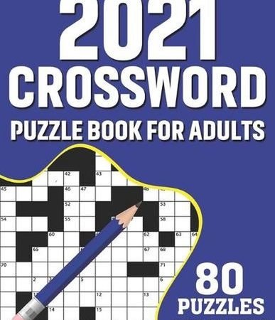 2021 Crossword Puzzle Book For Adults: 80 Crossword Puzzles Book For Adults As A