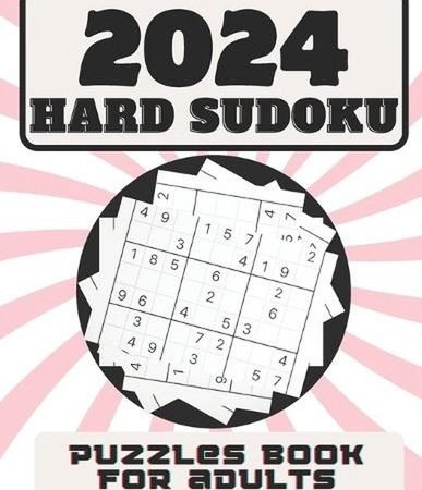 2024 hard Sudoku puzzles book for adults: Large Print Sudoku Books For Adult, Ex