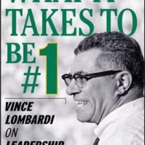 What It Takes To Be Number #1: Vince Lombardi on Leadership - VERY GOOD