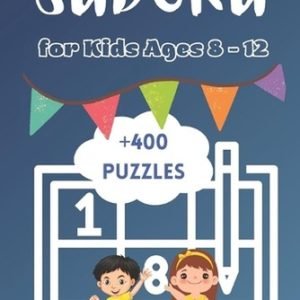 +400 Sudoku Puzzles For Kids Ages 8-12: Quest for Young Explorers, A Collection