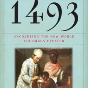 1493 : Uncovering the New World Columbus Created Hardcover Charle