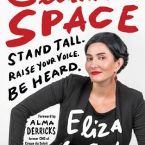 A Woman's Guide to Claiming Space: Stand Tall. Raise Your Voic - VERY GOOD