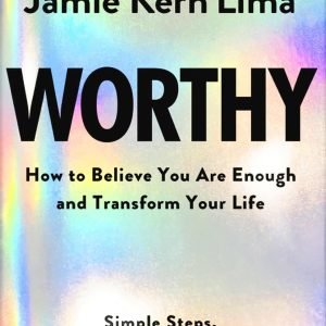 Worthy: How to Believe You Are Enough and Transform Your Life ⭐️⭐️⭐️⭐️⭐️
