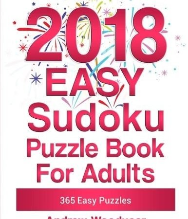 2018 EASY SUDOKU PUZZLE BOOK FOR ADULTS: 365 EASY SUDOKU By Andrew Woodyear NEW