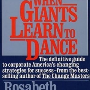 When Giants Learn To Dance - Paperback By Kanter, Rosabeth Moss - GOOD