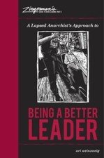 A Lapsed Anarchist's Approach to Being a Better Leader [Zingerman's Guide to Goo