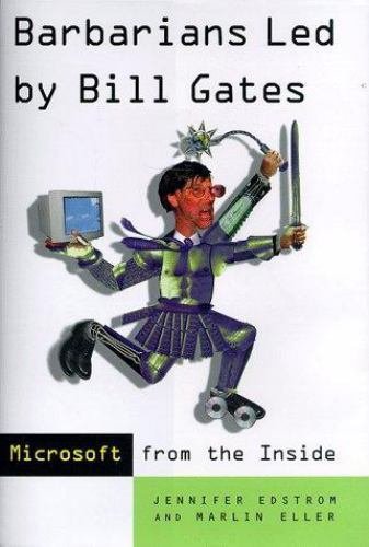 Barbarians Led by Bill Gates by Edstrom, Jennifer