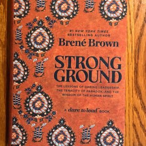 1st Edition hardcover               STRONG GROUND             Brene Brown