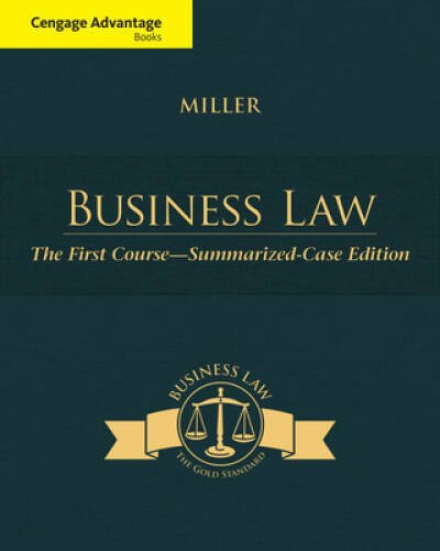 Cengage Advantage Books: Business Law: The First Course - Summarized Case - GOOD