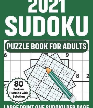 2021 Sudoku Puzzle Book For Adults: Sudoku Book For Senior Men And Women With 80