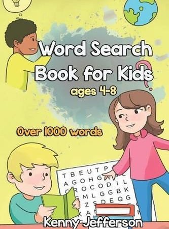 Word Search Books for Kids Ages 4-8: More Than 1000 Words, Fun and Challenging P