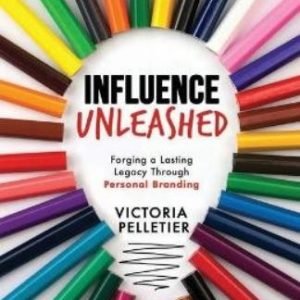 Victoria Pelletier Influence Unleashed (Paperback)