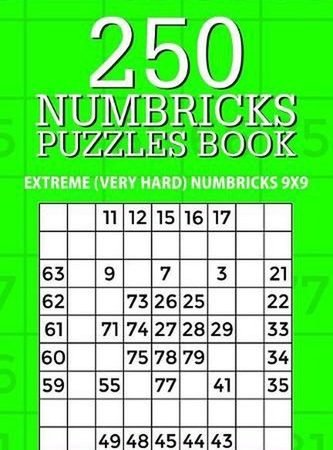 250 Numbricks Puzzle Book: Extreme (Very Hard) Numbricks 9x9 by Mindful Puzzle B