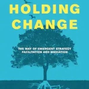 adrienne maree brown Holding Change (Paperback)