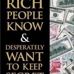 What Rich People Know and Desperately Want to Keep Secret by Sher, Brian