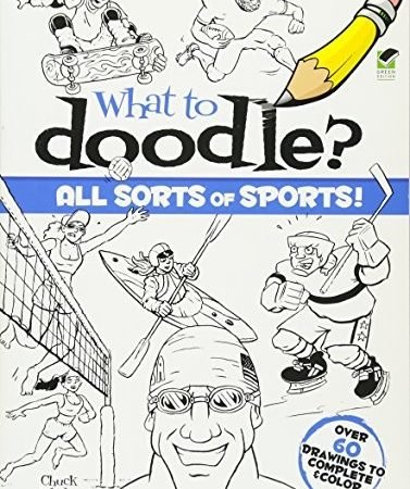 WHAT TO DOODLE ALL SORTS OF SPORTS! (DOVER DOODLE BOOKS) By Chuck Whelon