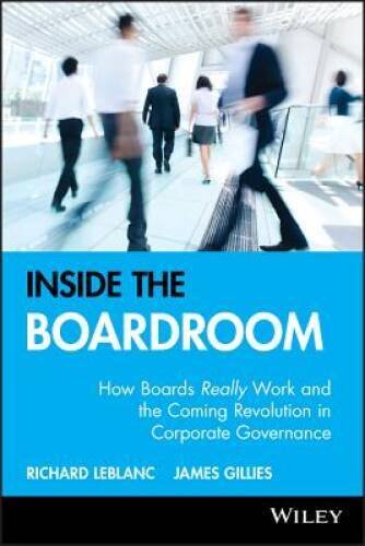 Inside the Boardroom: How Boards Really Work and the Coming Revolution in - GOOD