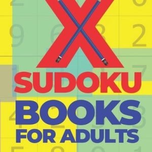 X Sudoku Books For Adults: 200 Mind Teaser Puzzles Sudoku X - Brain Games Book F