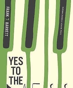 Yes to the Mess: Surprising Leadership Lessons from Jazz by Barrett, Frank J.