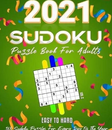 2021 Sudoku Puzzle Book For Adults: 365 Daily Sudoku Puzzles. Easy to Hard Sudok