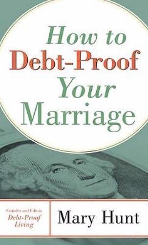 How to Debt-Proof Your Marriage by Mary Hunt