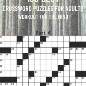 100 best crossword puzzles for adults: Workout for the mind Part 6 by Ryan Hill