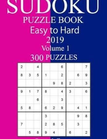 300 Easy To Hard Sudoku Puzzle Book 2019