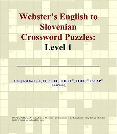 WEBSTER'S ENGLISH TO SLOVENIAN CROSSWORD PUZZLES: LEVEL 1 By Philip M. Parker